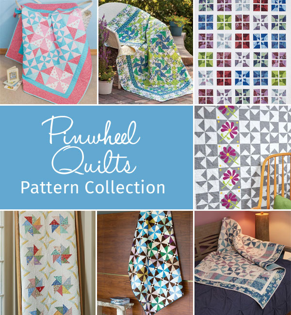Pinwheel Quilts Pattern Collection | Quilting Daily