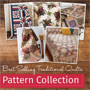 Best-Selling Traditional Quilts Pattern Collection | Quilting Daily