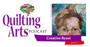 Quilting Arts Podcast episode 25 header featuring Timna Tarr's I woke up this way
